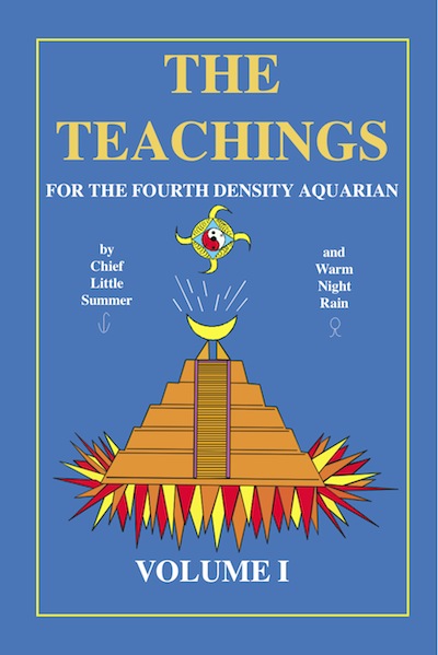 The Teachings for the Fourth Density Aquarian Volume 1 The Teachings for the Fourth Density Aquarian Volume 1