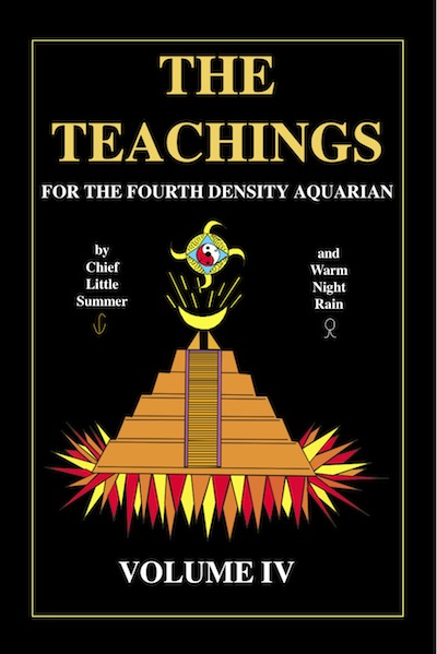 The Teachings for the Fourth Density Aquarian Volume 4 The Teachings for the Fourth Density Aquarian Volume 4
